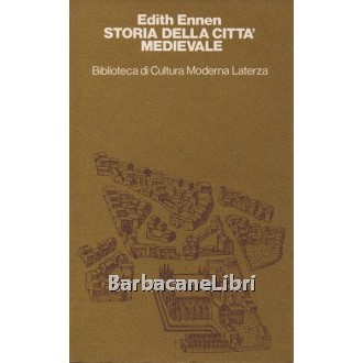 Ennen Edith, Storia della città medievale, Laterza, 1975