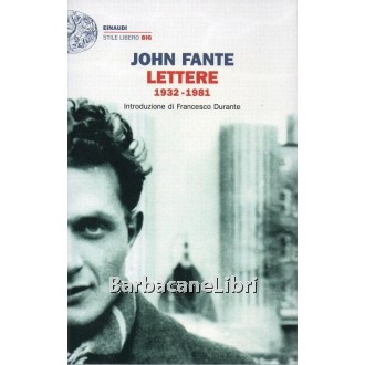 Fante John, Lettere 1932-1981, Einaudi, 2014