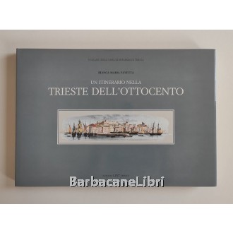 Favetta Bianca Maria, Un itinerario nella Trieste dell'Ottocento, LINT, 1984