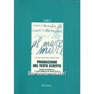 Ferraboschi, Meini, Produzione del testo scritto - Livello 2, Erickson, 2006