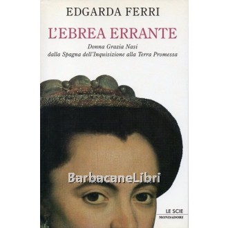 Ferri Edgarda, L'ebrea errante, Mondadori, 2000