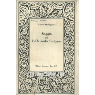 Momigliano Attilio, Saggio su l'Orlando furioso, Laterza, 1959