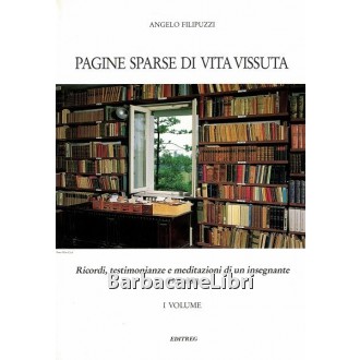Filipuzzi Angelo, Pagine sparse di vita vissuta (2 voll.), Editreg, 1991