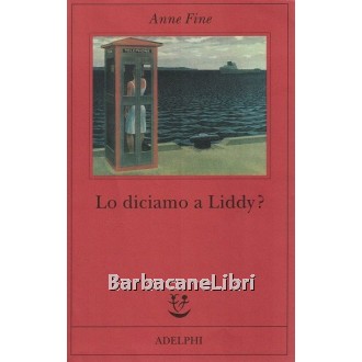 Fine Anne, Lo diciamo a Liddy?, Adelphi, 1999