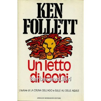 Follett Ken, Un letto di leoni, Mondadori, 1985