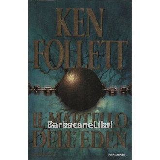Follett Ken, Il martello dell'Eden, Mondadori, 1998