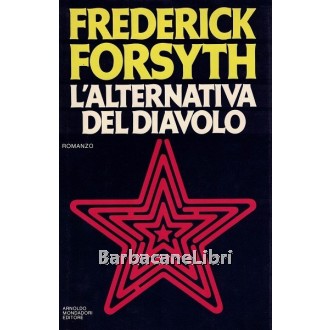 Forsyth Frederick, L'alternativa del diavolo, Mondadori, 1979