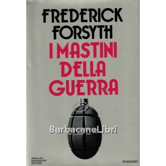Forsyth Frederick, I mastini della guerra, Mondadori, 1974