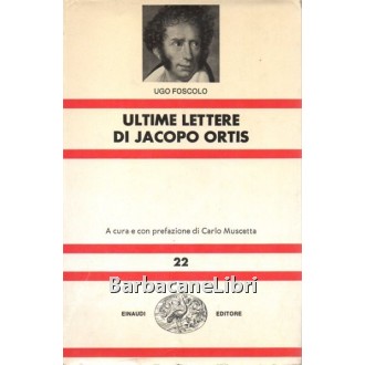 Foscolo Ugo, Ultime lettere di Jacopo Ortis, Einaudi, 1980