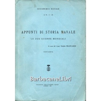 Francardi Emilio, Appunti di storia navale. Le due guerre mondiali, Poligrafico dell'Accademia Navale, 1965