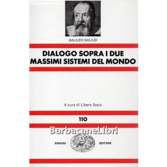 Galilei Galileo, Dialogo sopra i due massimi sistemi del mondo, Einaudi, 1996