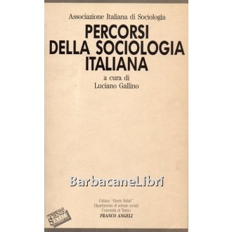 Gallino Luciano (a cura di), Percorsi della sociologia italiana, Franco Angeli, 1992