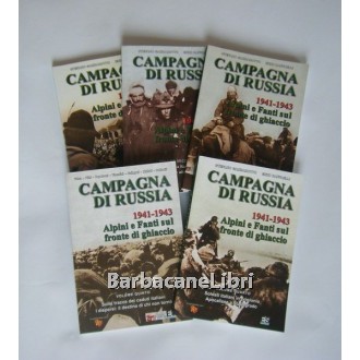 Gambarotto Stefano, Raffaelli Enzo, et al., Campagna di Russia 1941-1943 (5 voll.), Editrice Storica, 2013