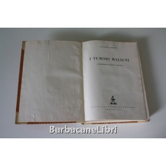 Ghiron Vittorio, I tumori maligni, Zanichelli, 1949