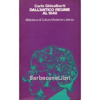 Ghisalberti Carlo, Dall'antico regime al 1848, Laterza, 1987