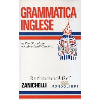 Giacalone Vito, Baldi Ciarletta Ambra, Grammatica inglese, Mondolibri, 2001