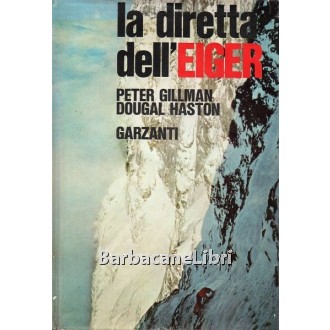 Gillman Peter, Haston Dougal, La diretta dell'Eiger, Garzanti, 1967