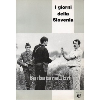 Del Giudice Piero (a cura di), I giorni della Slovenia, Edizioni e, 1991