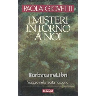 Giovetti Paola, I misteri intorno a noi, Rizzoli, 1988