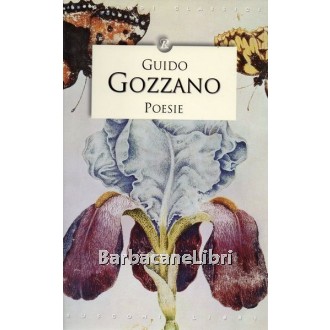 Gozzano Guido, Poesie, Rusconi, 2005