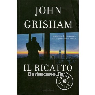 Grisham John, Il ricatto, Mondadori, 2011