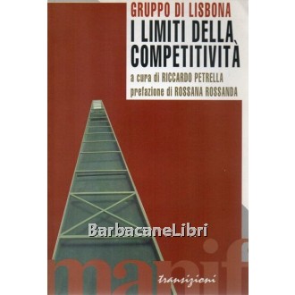 Gruppo di Lisbona, I limiti della competitività, Manifestolibri, 1998