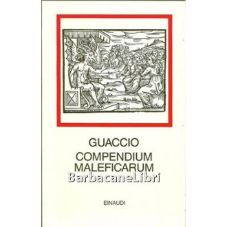 Guaccio Francesco Maria, Compendium maleficarum, Einaudi, 1992