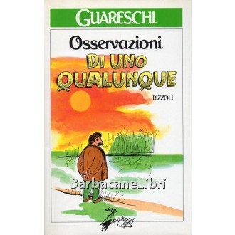 Guareschi Giovannino, Osservazioni di uno qualunque, Rizzoli, 1988