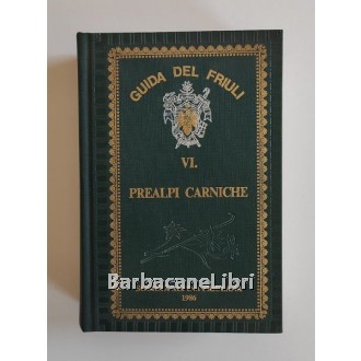 Guida del Friuli VI. Prealpi Carniche, Società Alpina Friulana, 1986