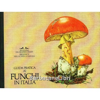 Guida pratica ai funghi in Italia, Selezione del Reader's Digest, 1983