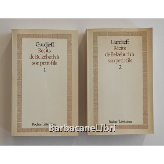 Gurdjieff G., Recits de Belzebuth a son petit-fils (2 voll.), Rocher, 1983