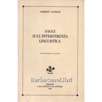 Gusmani Roberto, Saggi sull'interferenza linguistica, Le Lettere, 1986