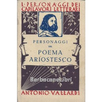 Gustarelli Andrea, Personaggi del poema ariostesco, Vallardi, 1958