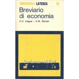 Hague Douglas C., Stonier Alfred W., Breviario di economia, Laterza, 1973