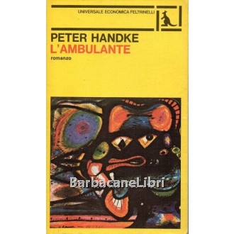 Handke Peter, L'ambulante, Feltrinelli, 1982