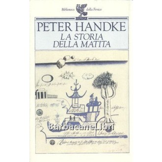 Handke Peter, La storia della matita, Guanda, 1992