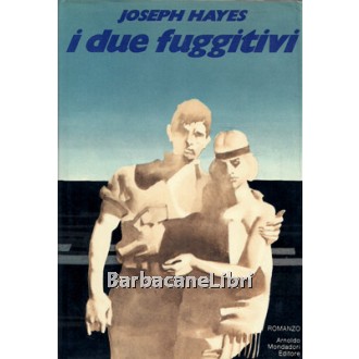 Hayes Joseph, I due fuggitivi, Mondadori, 1973