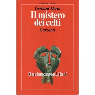 Herm Gerhard, Il mistero dei celti, Garzanti, 1991