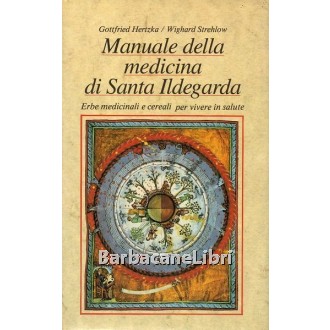 Hertzka Gottfried, Strehlow Wighard, Manuale della medicina di santa Ildegarda, Athesia, 1992
