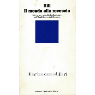 Hill Christopher, Il mondo alla rovescia, Einaudi, 1994