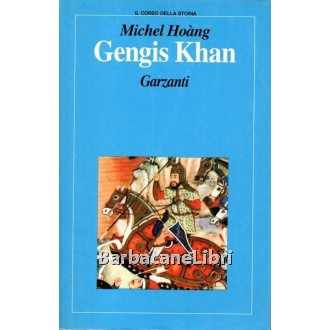 Hoang Michel, Gengis Khan, Garzanti, 1992