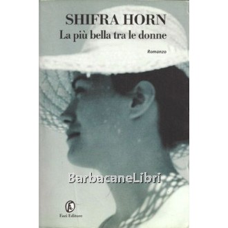 Horn Shifra, La più bella tra le donne, Fazi, 2001