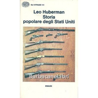 Huberman Leo, Storia popolare degli Stati Uniti, Einaudi, 1977