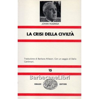 Huizinga Johan, La crisi della civiltà, Einaudi, 1974