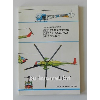 Iacono Giuseppe, Gli elicotteri della Marina Militare, Rivista Marittima, 1981