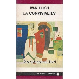 Illich Ivan, La convivialità, Mondadori, 1978