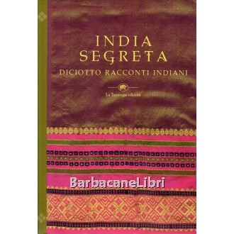 Holmstrom Lakshmi (a cura di), India segreta, La Tartaruga, 1999