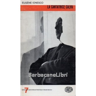 Ionesco Eugene, La cantatrice calva, Einaudi, 1963