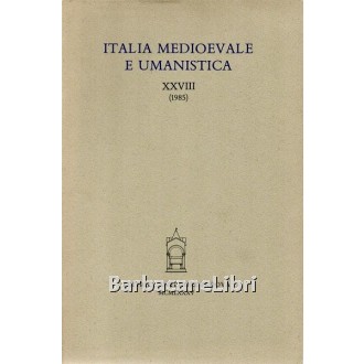 Italia medievale e umanistica XXVIII, Antenore, 1985