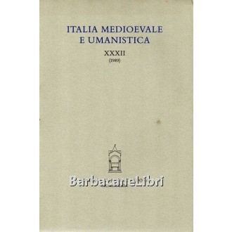 Italia medievale e umanistica XXXII, Antenore, 1989